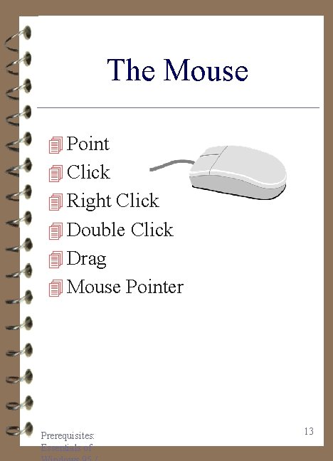 The Mouse 4 Point 4 Click 4 Right Click 4 Double Click 4 Drag