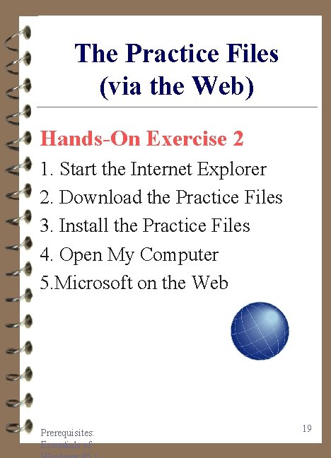 The Practice Files (via the Web) Hands-On Exercise 2 1. Start the Internet Explorer