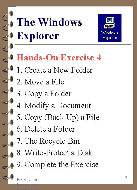 The Windows Explorer Hands-On Exercise 4 1. Create a New Folder 2. Move a