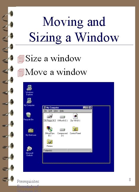 Moving and Sizing a Window 4 Size a window 4 Move a window Prerequisites: