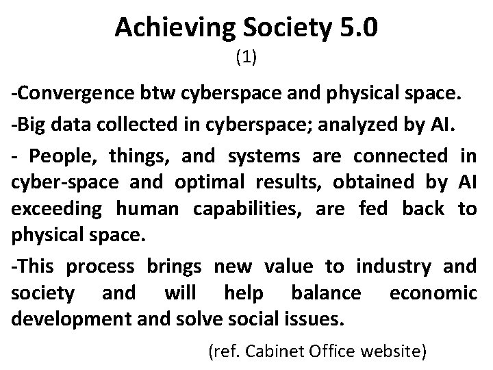 Achieving Society 5. 0 (1) -Convergence btw cyberspace and physical space. -Big data collected Achieving Society 5. 0 (1) -Convergence btw cyberspace and physical space. -Big data collected