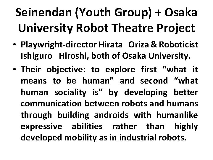 Seinendan (Youth Group) + Osaka University Robot Theatre Project • Playwright-director Hirata Oriza & Roboticist Seinendan (Youth Group) + Osaka University Robot Theatre Project • Playwright-director Hirata Oriza & Roboticist
