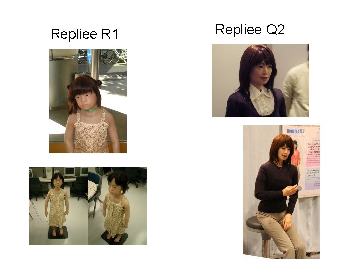 Repliee R 1 Repliee Q 2 Repliee R 1 Repliee Q 2
