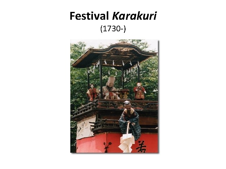 Festival Karakuri (1730 -) Festival Karakuri (1730 -)