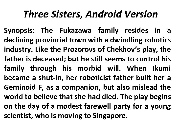 Three Sisters, Android Version Synopsis: The Fukazawa family resides in a declining provincial town Three Sisters, Android Version Synopsis: The Fukazawa family resides in a declining provincial town