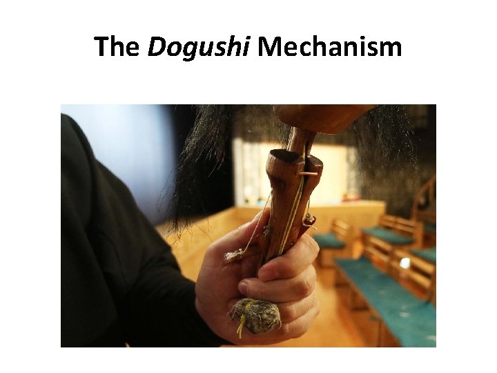 The Dogushi Mechanism The Dogushi Mechanism