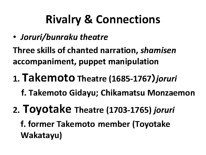 Rivalry & Connections • Joruri/bunraku theatre Three skills of chanted narration, shamisen accompaniment, puppet Rivalry & Connections • Joruri/bunraku theatre Three skills of chanted narration, shamisen accompaniment, puppet