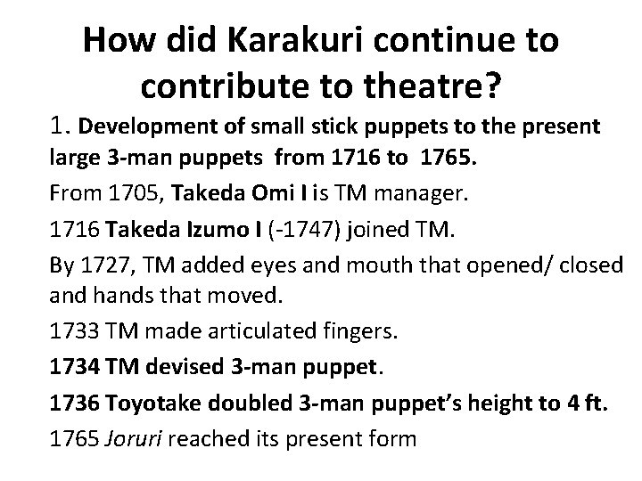 How did Karakuri continue to contribute to theatre? 1. Development of small stick puppets How did Karakuri continue to contribute to theatre? 1. Development of small stick puppets