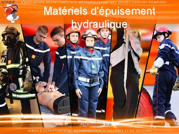 Matériels d'épuisement hydraulique ADMJSP/ pôle pédagogie– 2020 