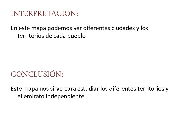 INTERPRETACIÓN: En este mapa podemos ver diferentes ciudades y los territorios de cada pueblo