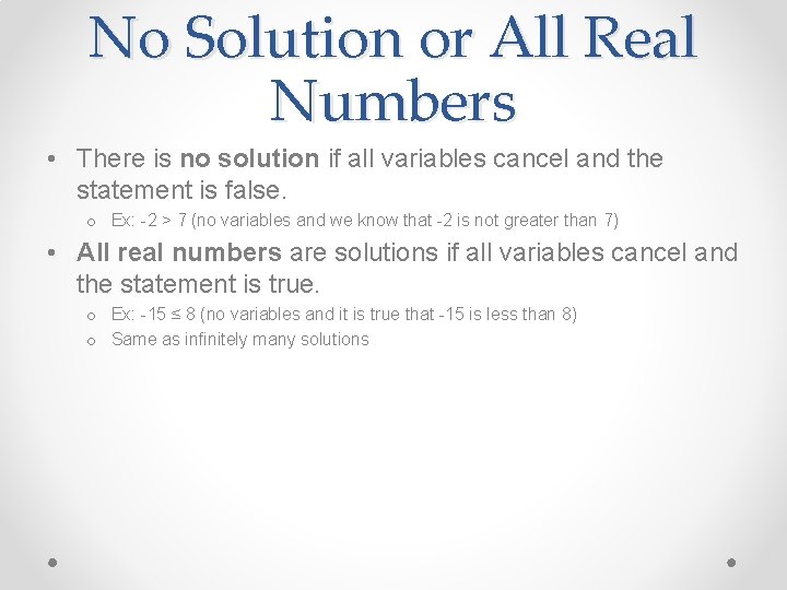 No Solution or All Real Numbers • There is no solution if all variables