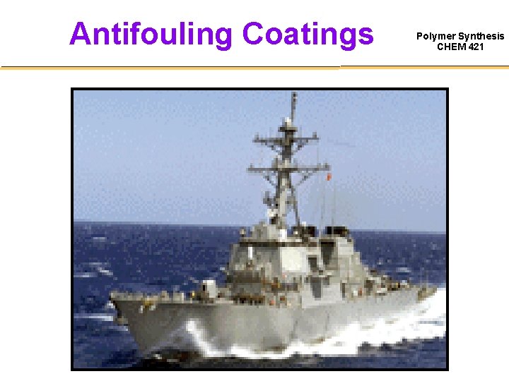 Antifouling Coatings Polymer Synthesis CHEM 421 