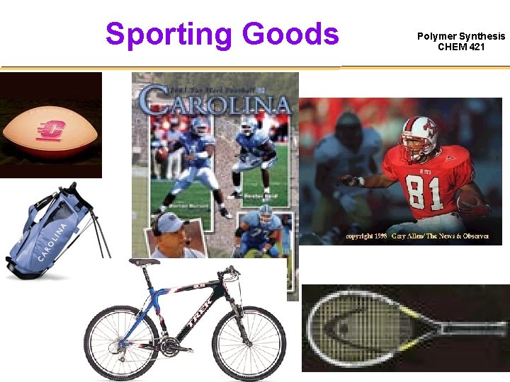 Sporting Goods Polymer Synthesis CHEM 421 