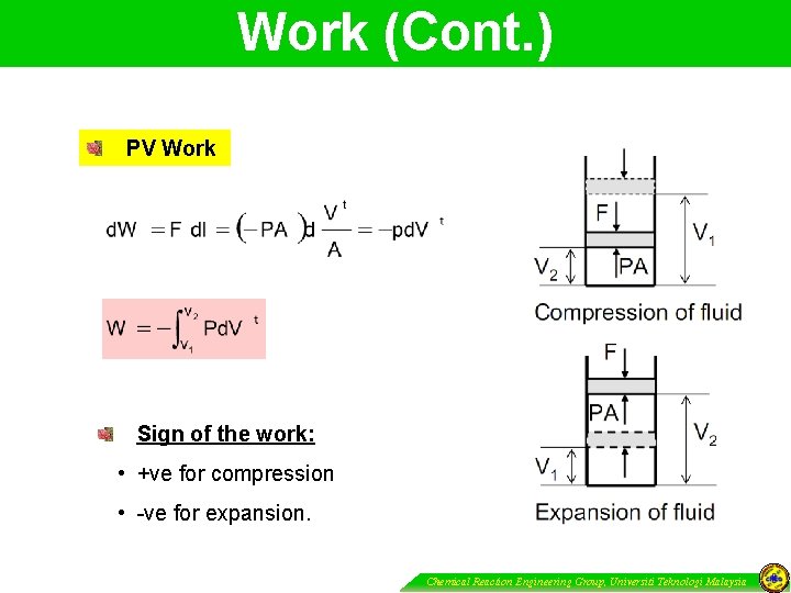 Work (Cont. ) PV Work Sign of the work: • +ve for compression •