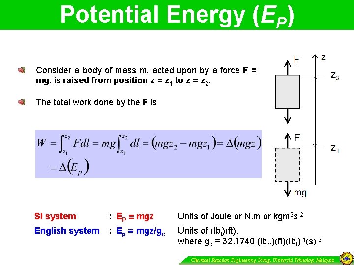Potential Energy (EP) Consider a body of mass m, acted upon by a force