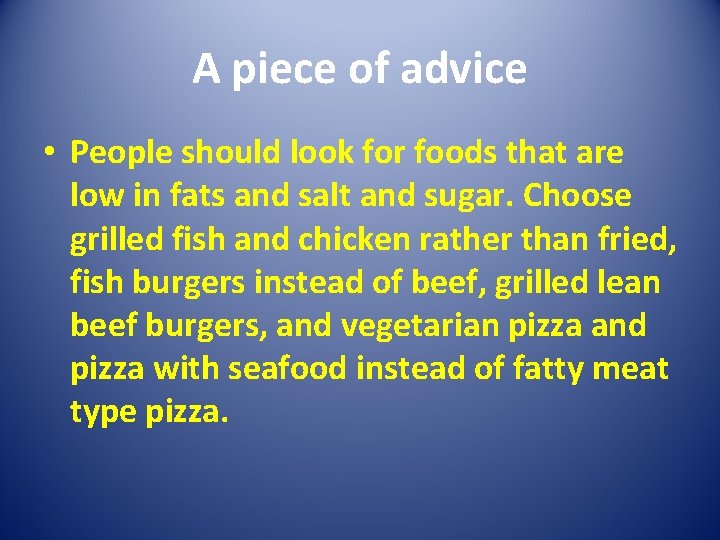 A piece of advice • People should look for foods that are low in
