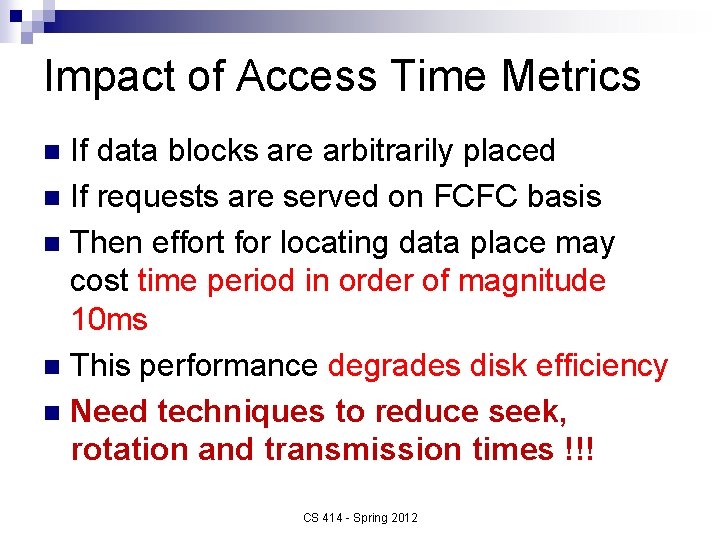 Impact of Access Time Metrics If data blocks are arbitrarily placed n If requests