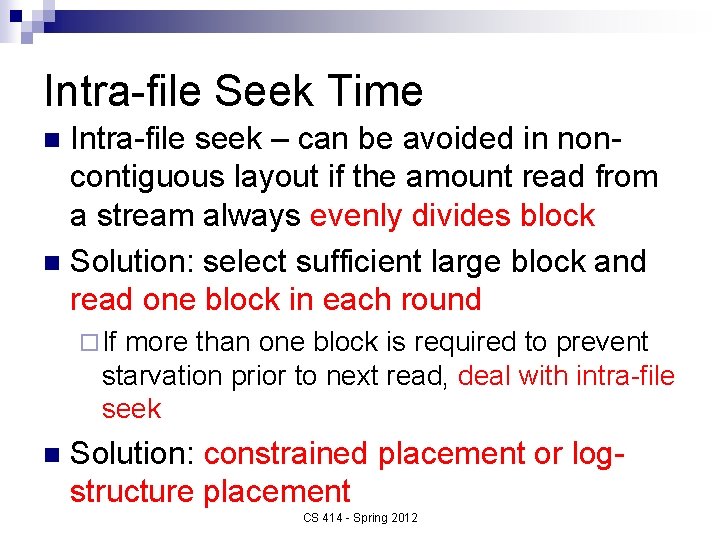 Intra-file Seek Time Intra-file seek – can be avoided in noncontiguous layout if the