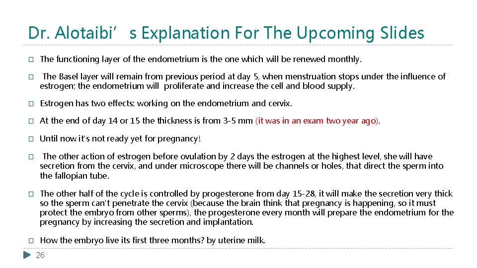 Dr. Alotaibi’s Explanation For The Upcoming Slides � The functioning layer of the endometrium