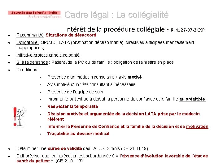 Cadre légal : La collégialité Intérêt de la procédure collégiale - R. 4127 -37