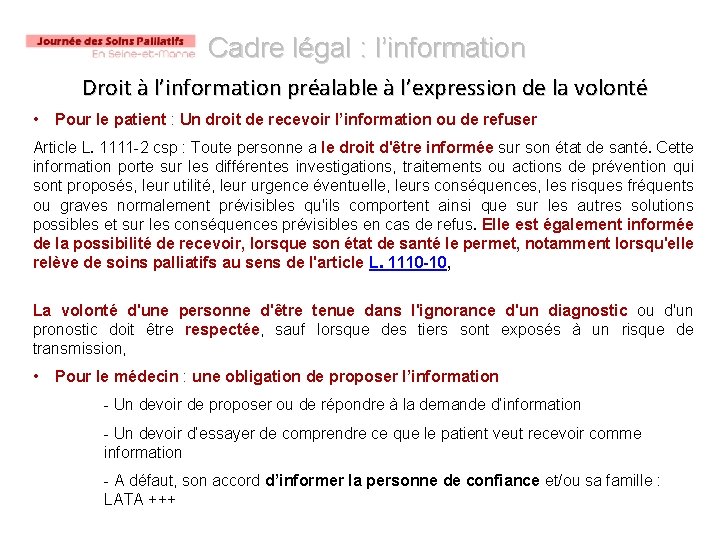 Cadre légal : l’information Droit à l’information préalable à l’expression de la volonté •