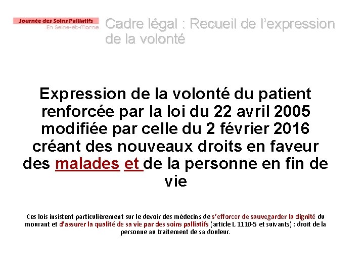 Cadre légal : Recueil de l’expression de la volonté Expression de la volonté du