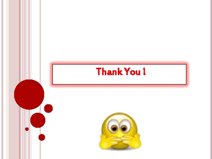 Thank You ! Thank You !