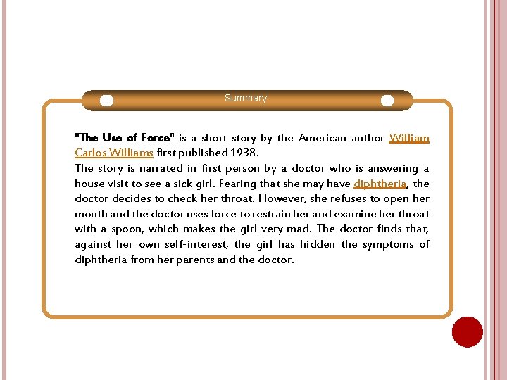 Summary "The Use of Force" is a short story by the American author William Summary "The Use of Force" is a short story by the American author William