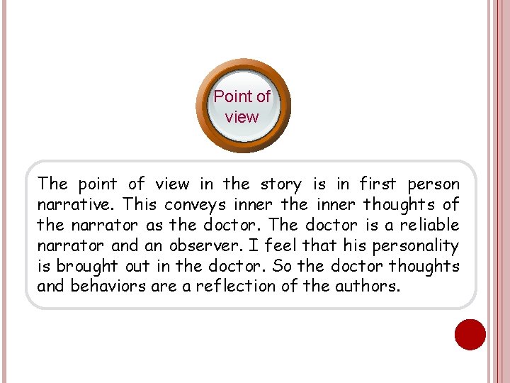 Point of view The point of view in the story is in first person Point of view The point of view in the story is in first person