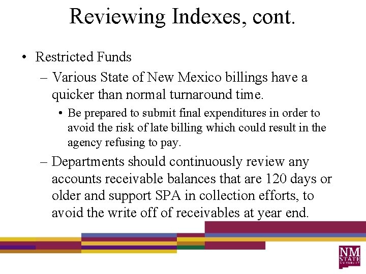 Reviewing Indexes, cont. • Restricted Funds – Various State of New Mexico billings have