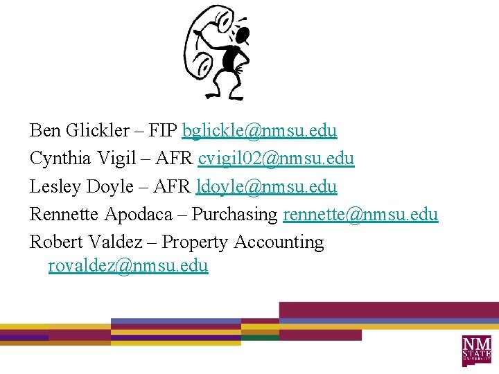 Ben Glickler – FIP bglickle@nmsu. edu Cynthia Vigil – AFR cvigil 02@nmsu. edu Lesley