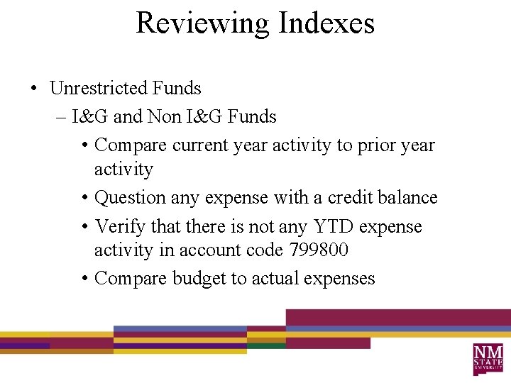 Reviewing Indexes • Unrestricted Funds – I&G and Non I&G Funds • Compare current