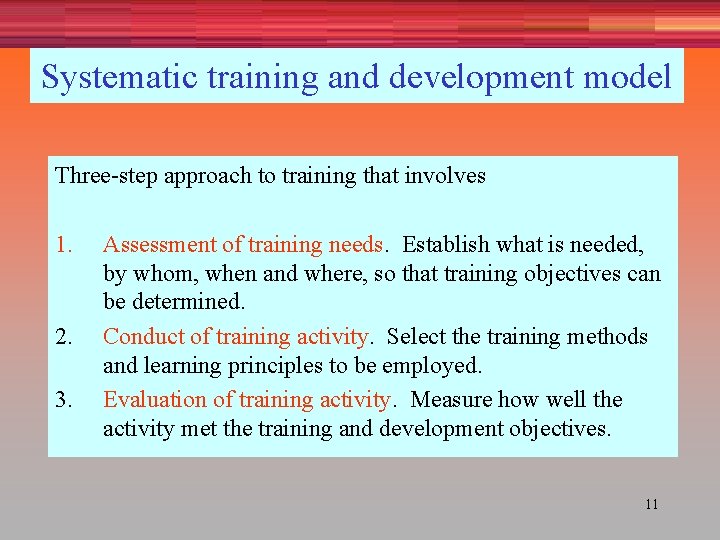 Systematic training and development model Three-step approach to training that involves 1. 2. 3.