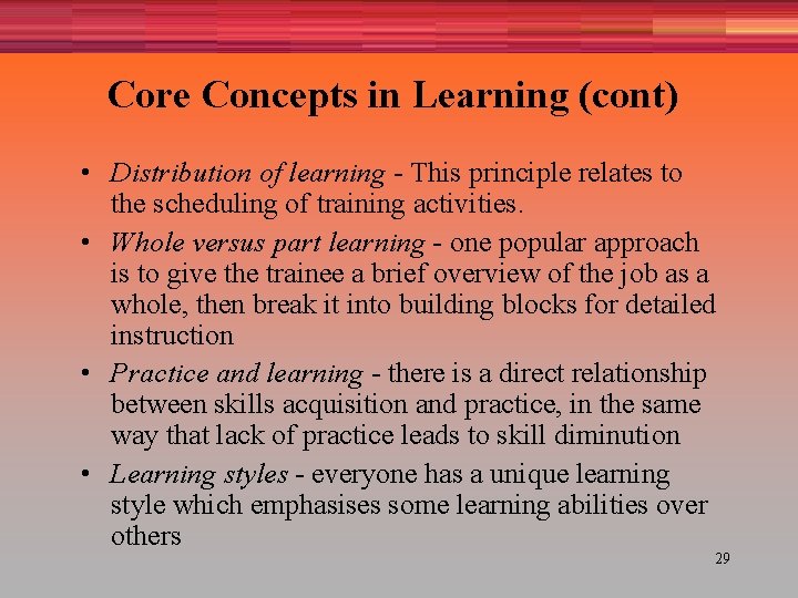 Core Concepts in Learning (cont) • Distribution of learning - This principle relates to