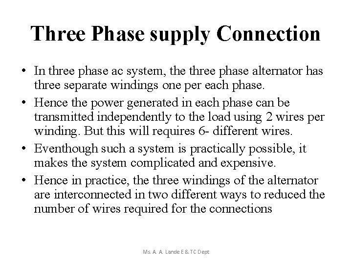 Three Phase supply Connection • In three phase ac system, the three phase alternator