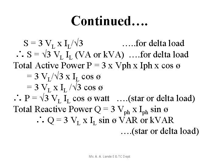 Continued…. S = 3 VL x IL/√ 3 …. . for delta load ∴