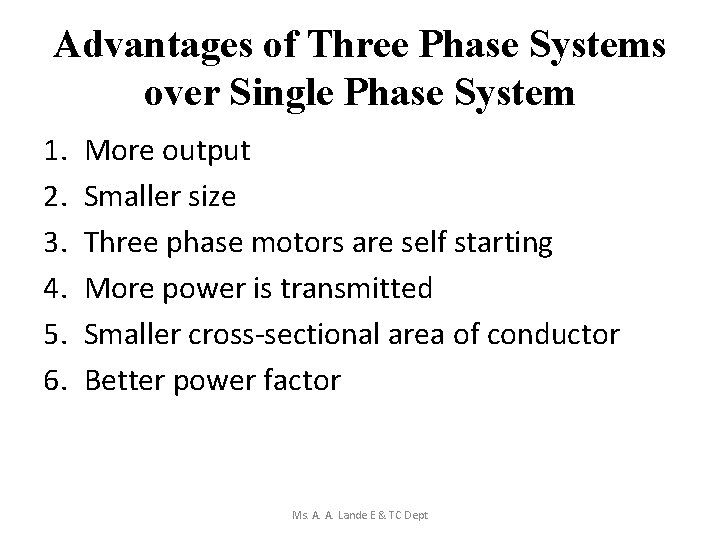 Advantages of Three Phase Systems over Single Phase System 1. 2. 3. 4. 5.