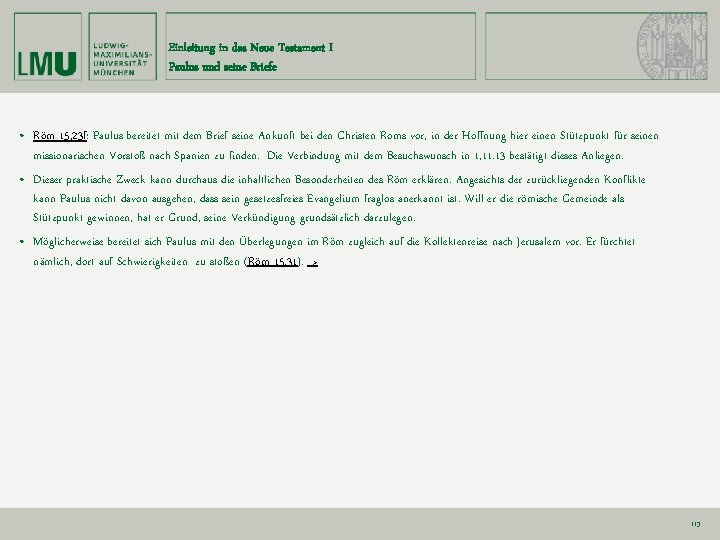 Einleitung in das Neue Testament I Paulus und seine Briefe • Röm 15, 23 Einleitung in das Neue Testament I Paulus und seine Briefe • Röm 15, 23