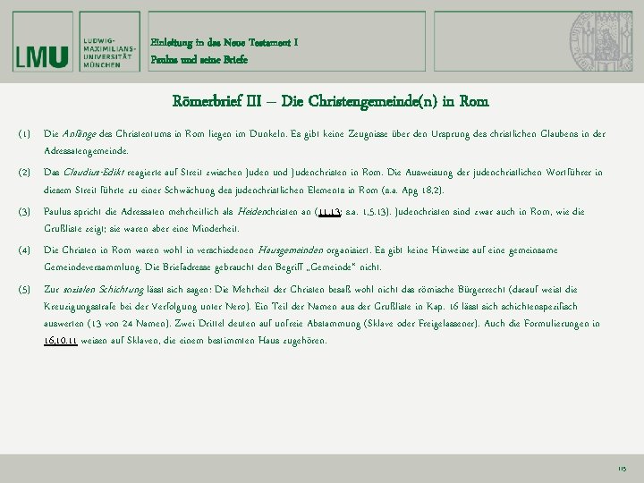 Einleitung in das Neue Testament I Paulus und seine Briefe Römerbrief III – Die Einleitung in das Neue Testament I Paulus und seine Briefe Römerbrief III – Die