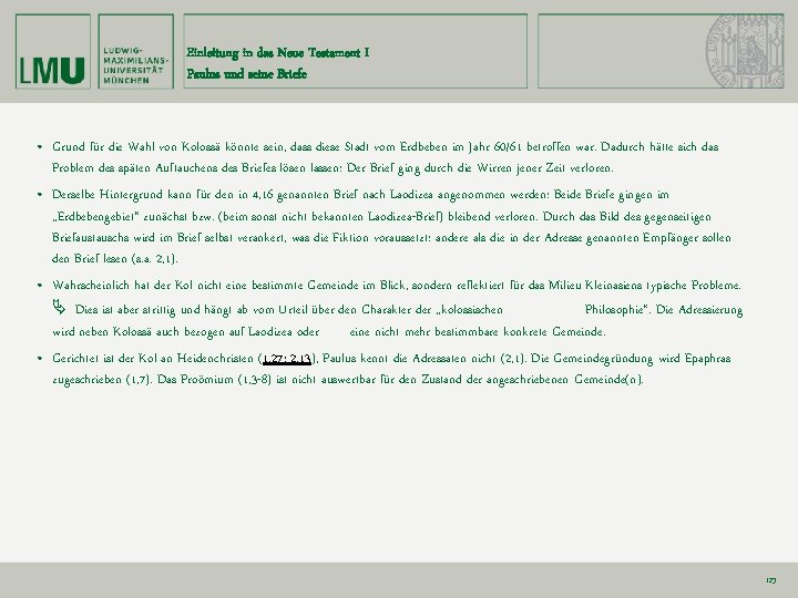 Einleitung in das Neue Testament I Paulus und seine Briefe • Grund für die