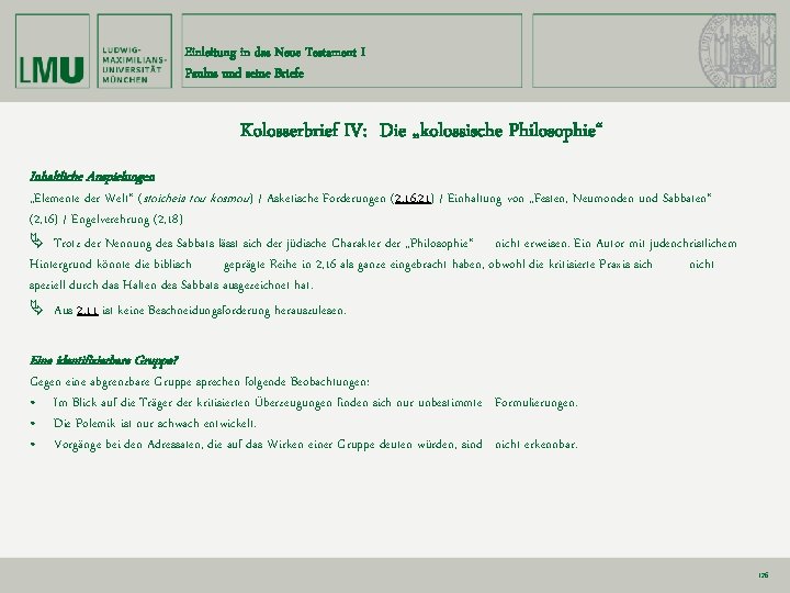 Einleitung in das Neue Testament I Paulus und seine Briefe Kolosserbrief IV: Die „kolossische