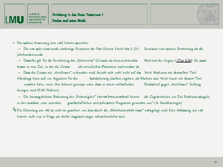 Einleitung in das Neue Testament I Paulus und seine Briefe • Für spätere Ansetzung