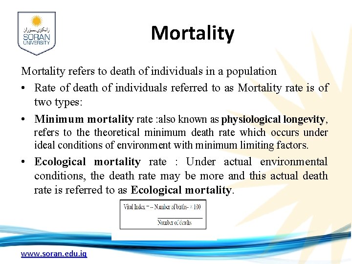 Mortality refers to death of individuals in a population • Rate of death of