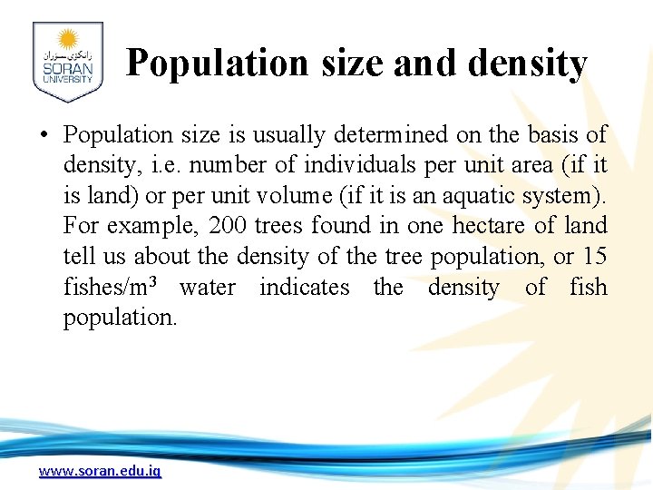 Population size and density • Population size is usually determined on the basis of