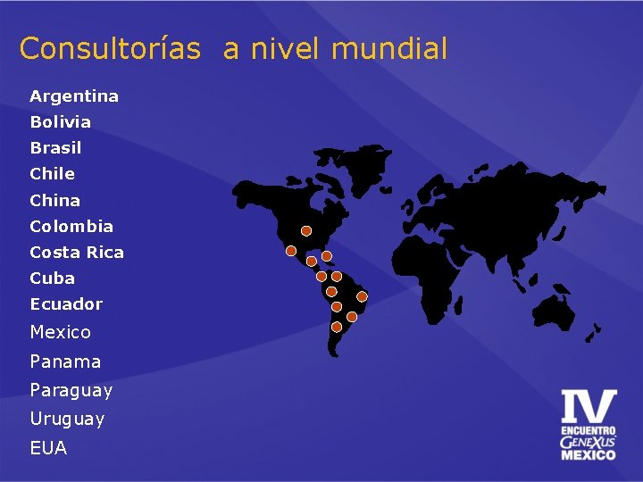 Consultorías a nivel mundial Argentina Bolivia Brasil Chile China Colombia Costa Rica Cuba Ecuador