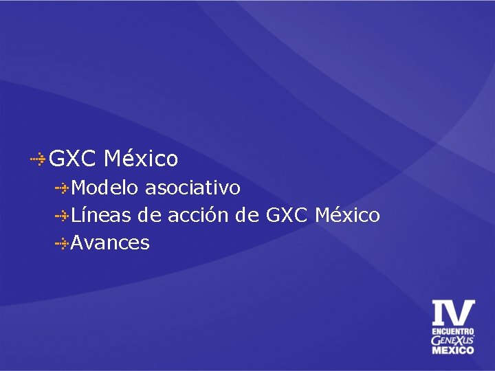 GXC México Modelo asociativo Líneas de acción de GXC México Avances 