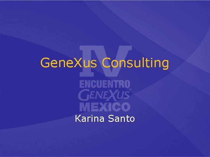 Gene. Xus Consulting Karina Santo 