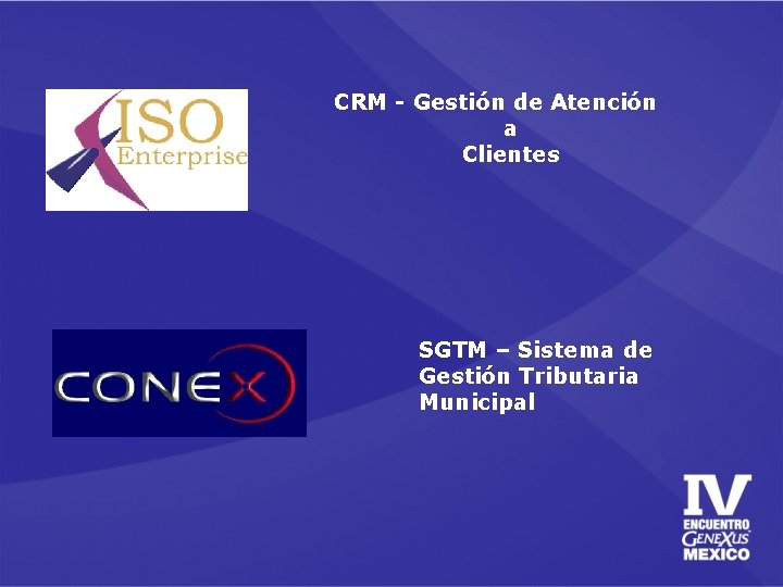 CRM - Gestión de Atención a Clientes SGTM – Sistema de Gestión Tributaria Municipal
