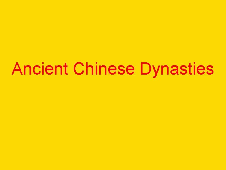 Ancient Chinese Dynasties 