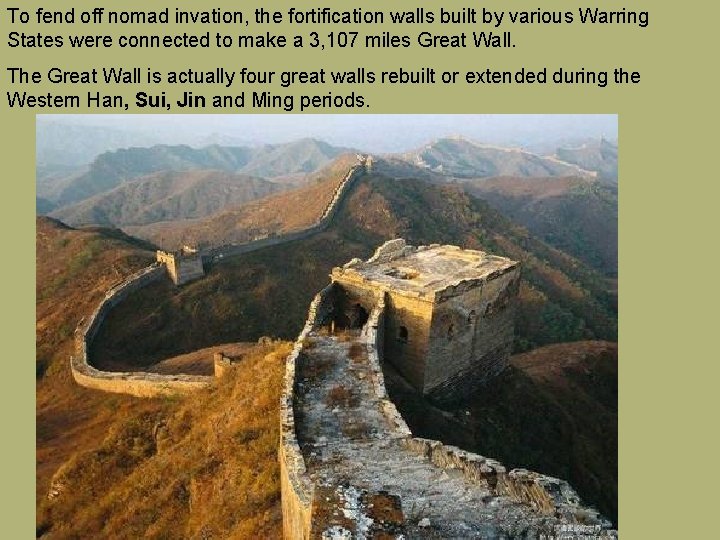 To fend off nomad invation, the fortification walls built by various Warring States were